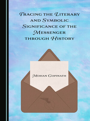 cover image of Tracing the Literary and Symbolic Significance of the Messenger through History
